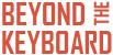 Beyond the Keyboard